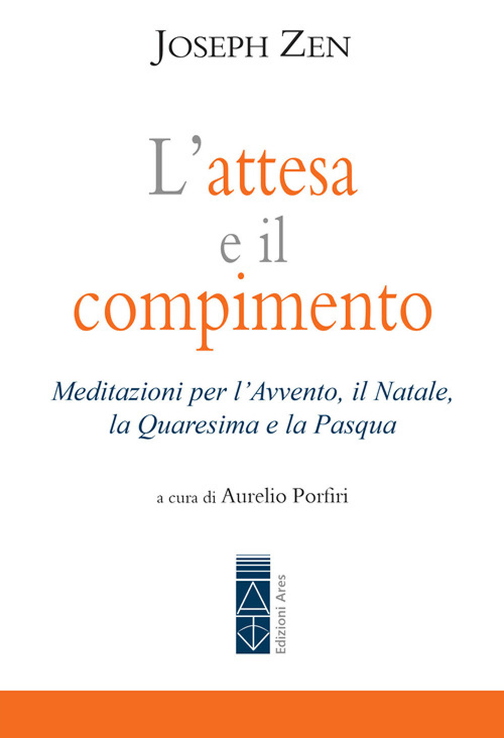 L'attesa e il compimento. Meditazioni per l’Avvento, il Natale, la Quaresima e la Pasqua