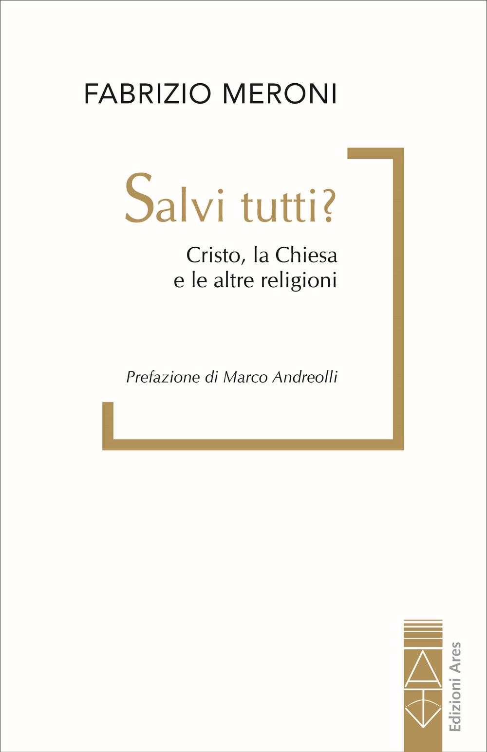 Salvi tutti? Cristo, la Chiesa e le altre religioni