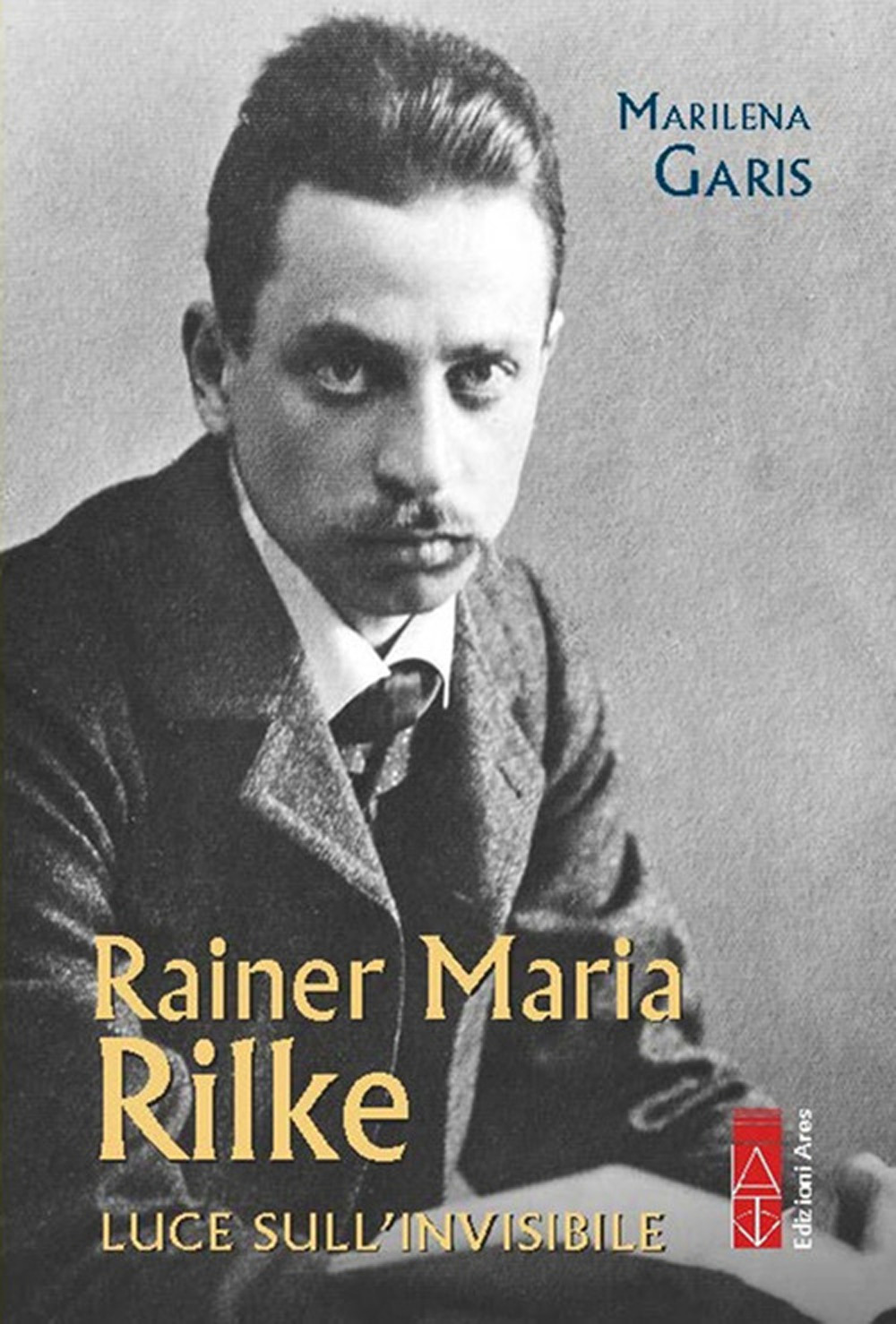 Rainer Maria Rilke. Luce sull'invisibile