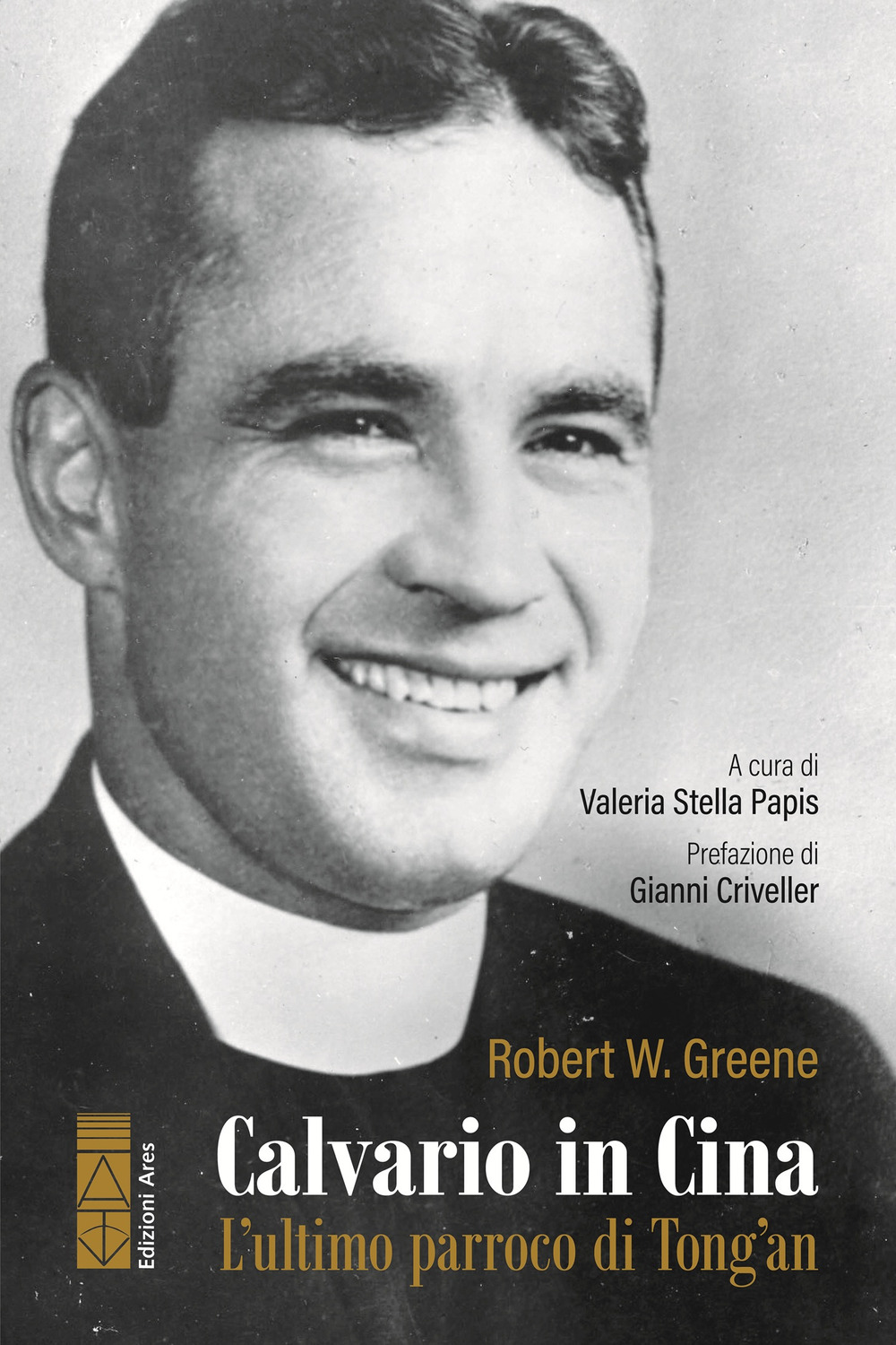 Calvario in Cina. L'ultimo parroco di Tong'an