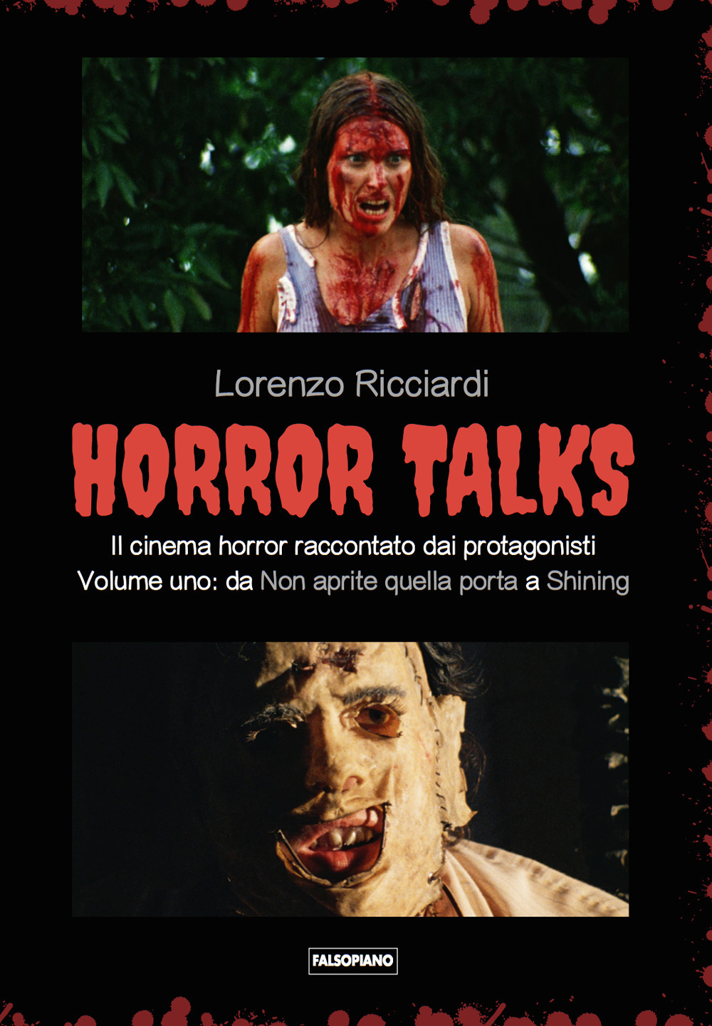 Horror talks. Il cinema horror raccontato dai protagonisti. Vol. 1: Da «Non aprite quella porta» a «Shining»