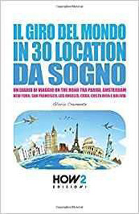 Il giro del mondo in 30 location da sogno. 101 cose da fare in viaggio