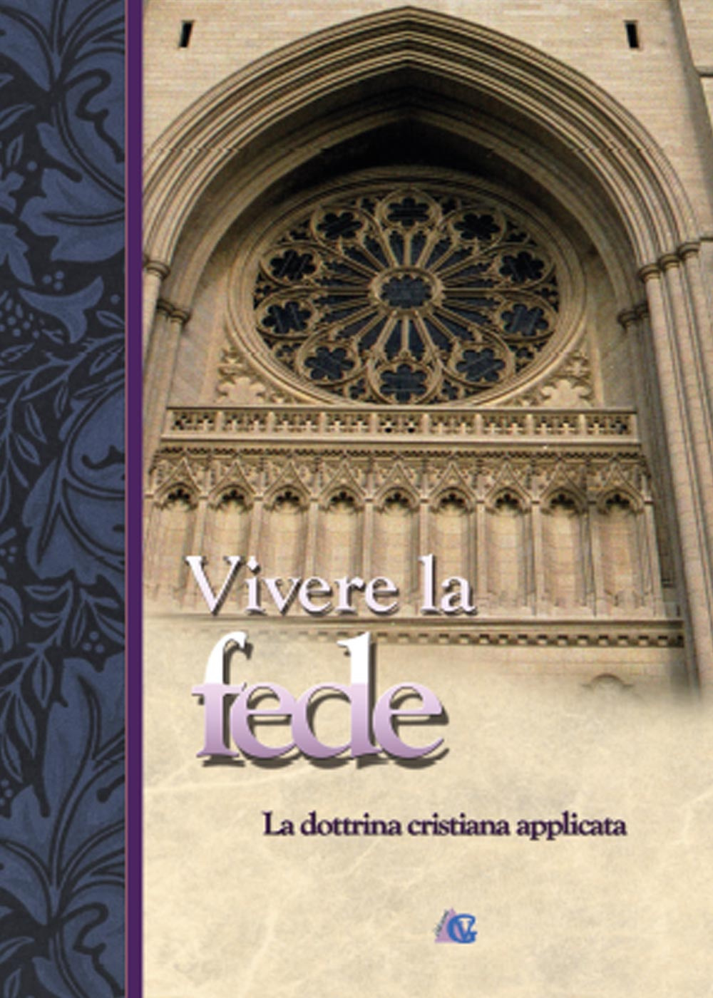 Vivere la fede. La dottrina cristiana applicata