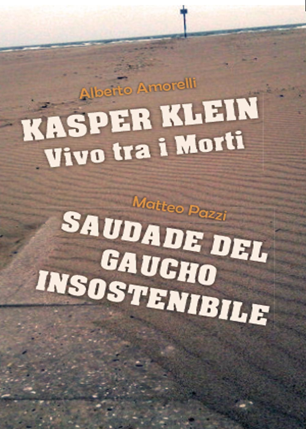 Kasper Klein, vivo tra i morti. Saudade del gaucho insostenibile