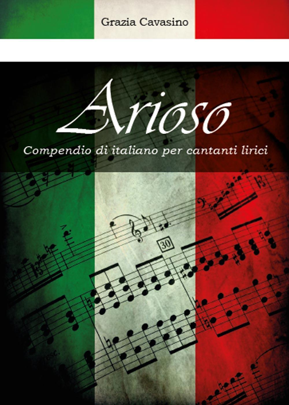 Arioso. Compendio di italiano per cantanti lirici