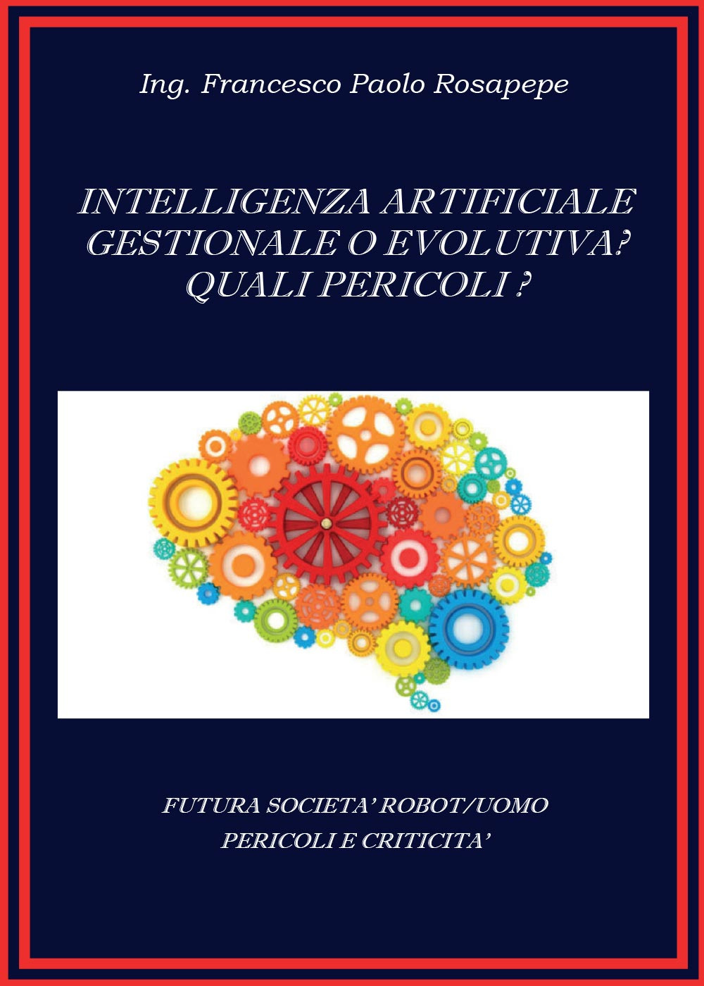 Intelligenza artificiale, gestionale o evolutiva? Quali pericoli?