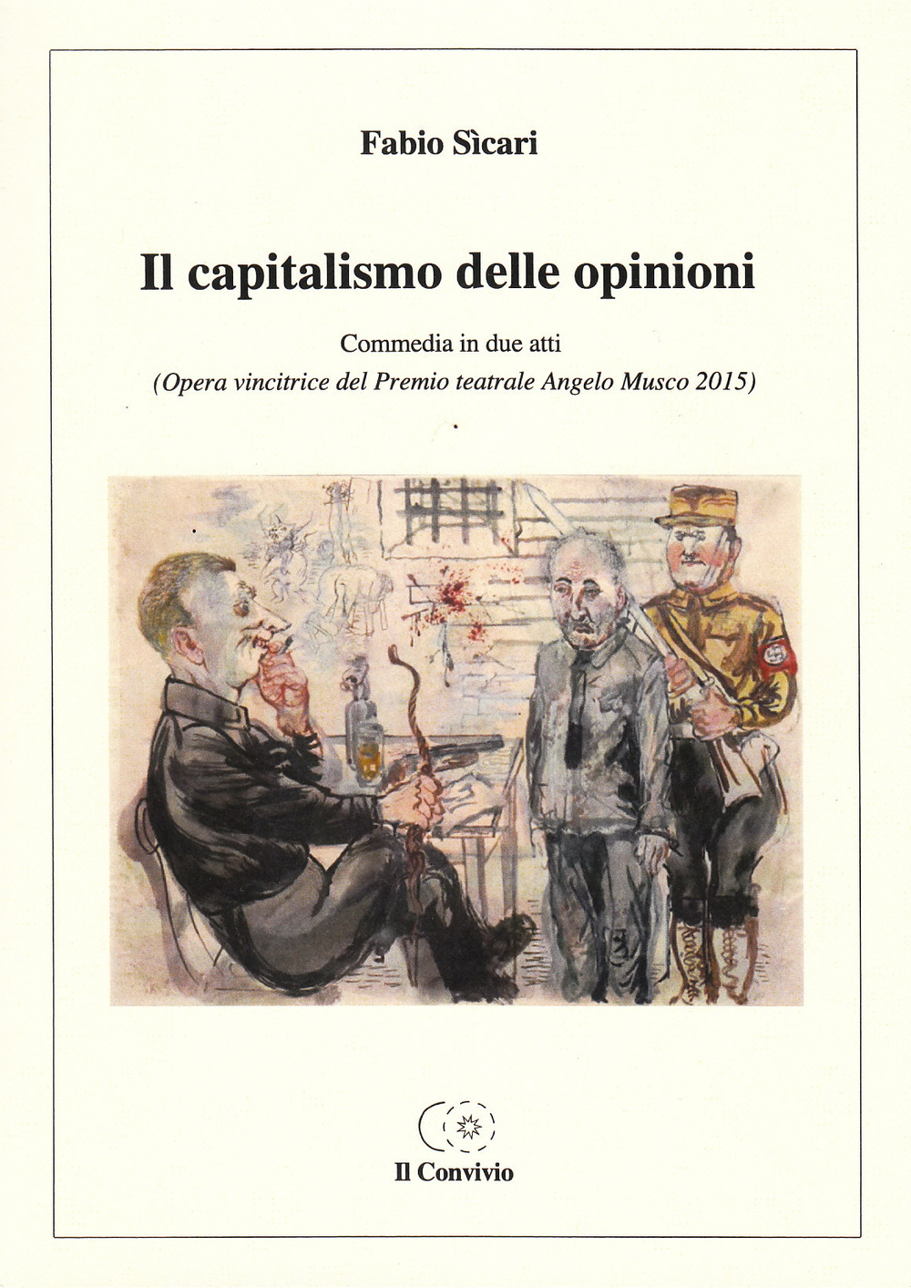 Il capitalismo delle opinioni (commedia in due atti)