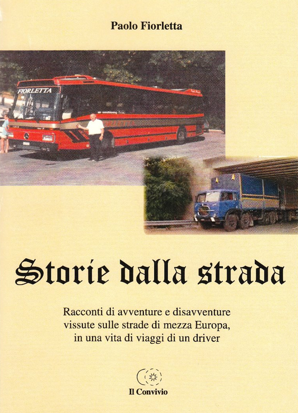 Storie dalla strada. Racconti di avventure e disavventure vissute sulle strade di mezza Europa...