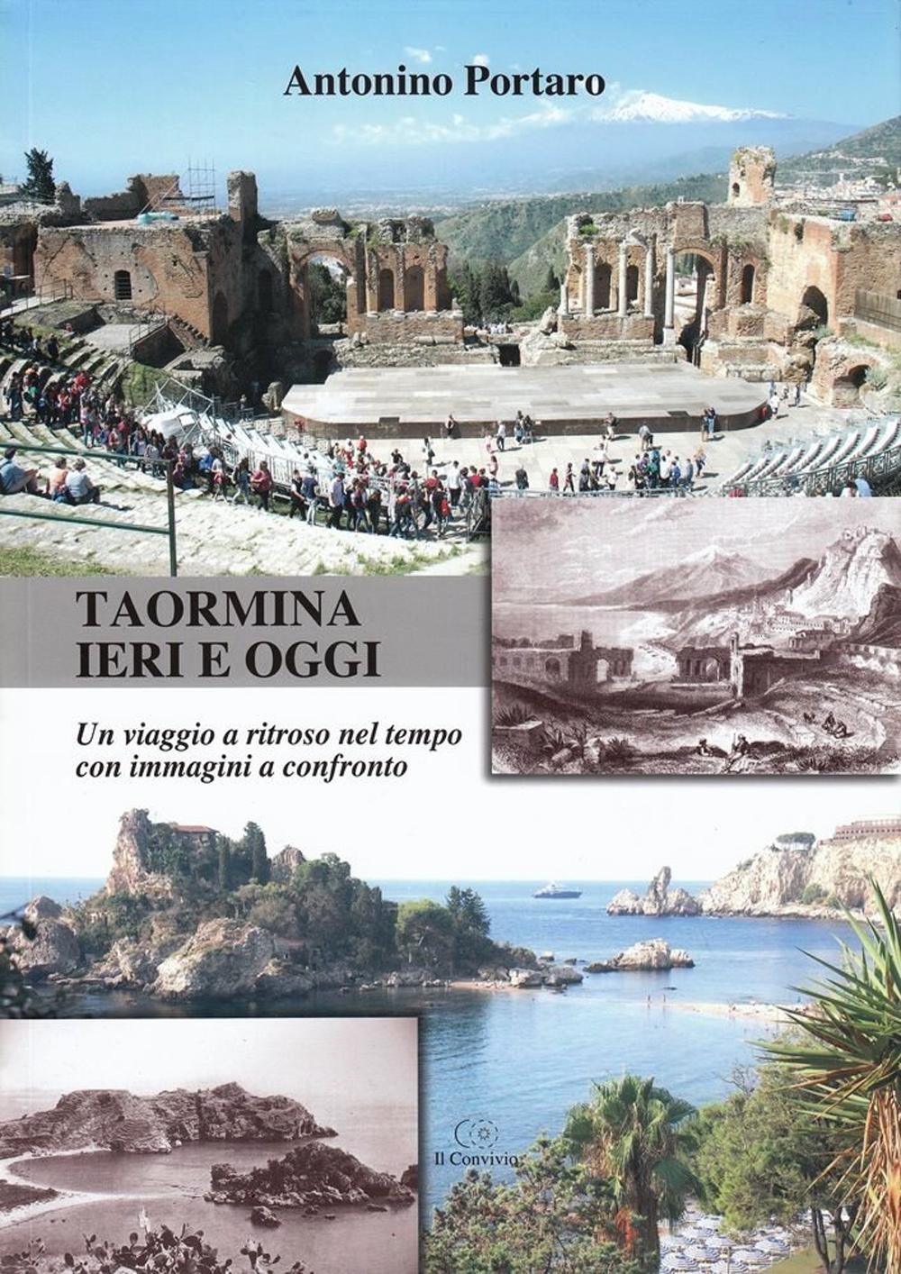 Taormina ieri e oggi. Un viaggio a ritroso nel tempo con immagini a confronto