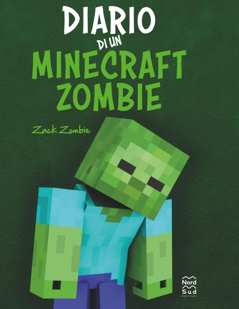 Diario di un Minecraft Zombie. Una raccolta da paura