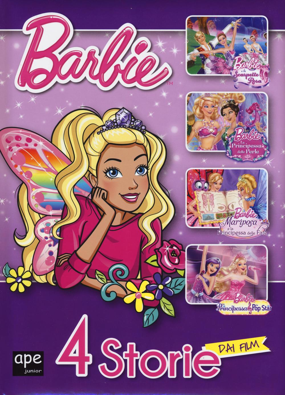 Barbie 4 storie dai film: Barbie e la scarpetta rosa-La principessa delle perle-Mariposa e la principessa delle fate-La principessa, la pop star