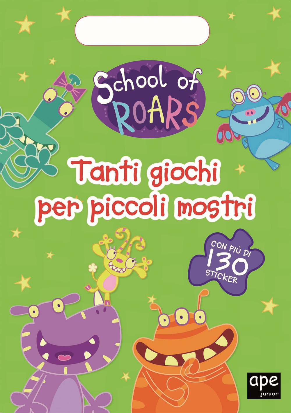 Tanti giochi per piccoli mostri. School of Roars. Con adesivi
