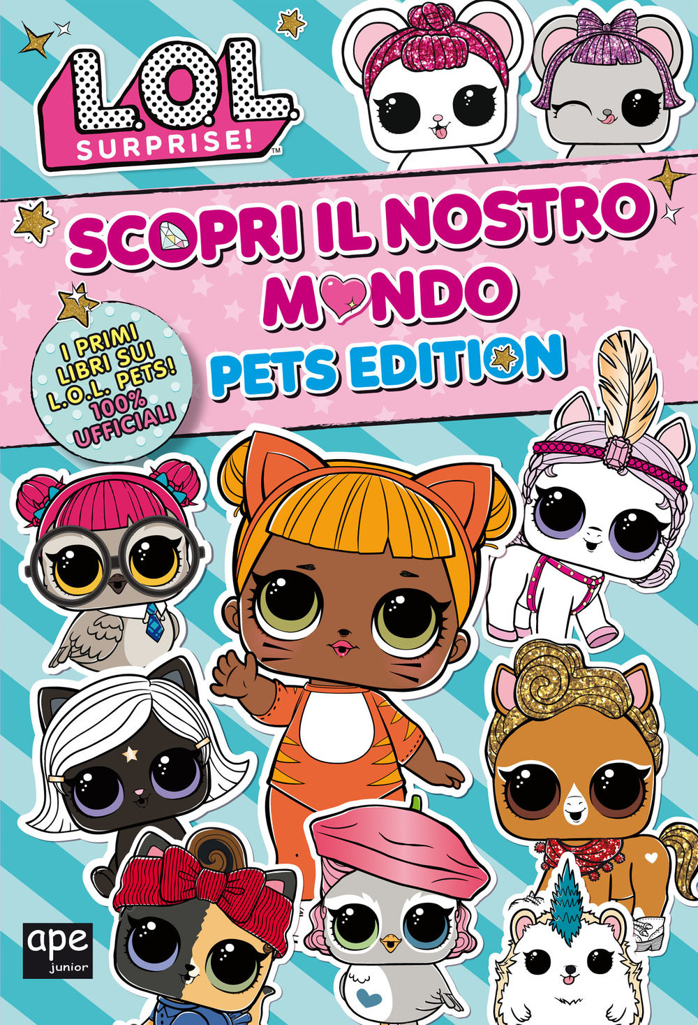 Pets. L.O.L. surprise! Scopri il nostro mondo. Pets edition