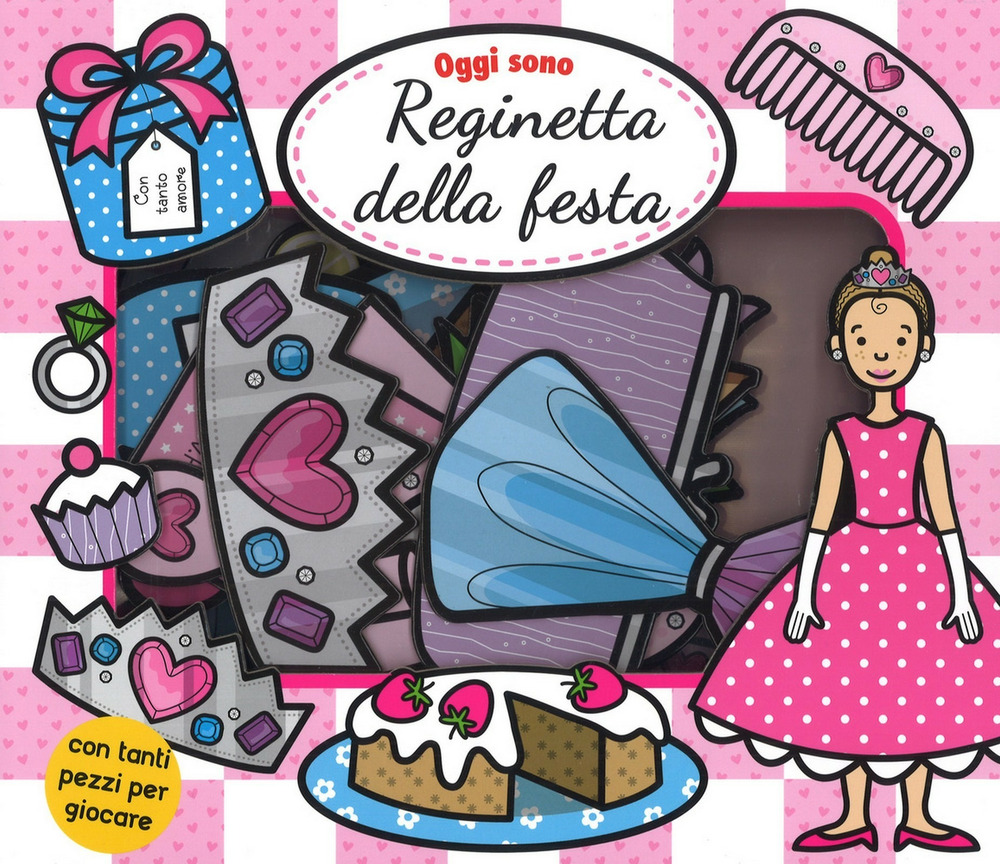 Oggi sono reginetta della festa