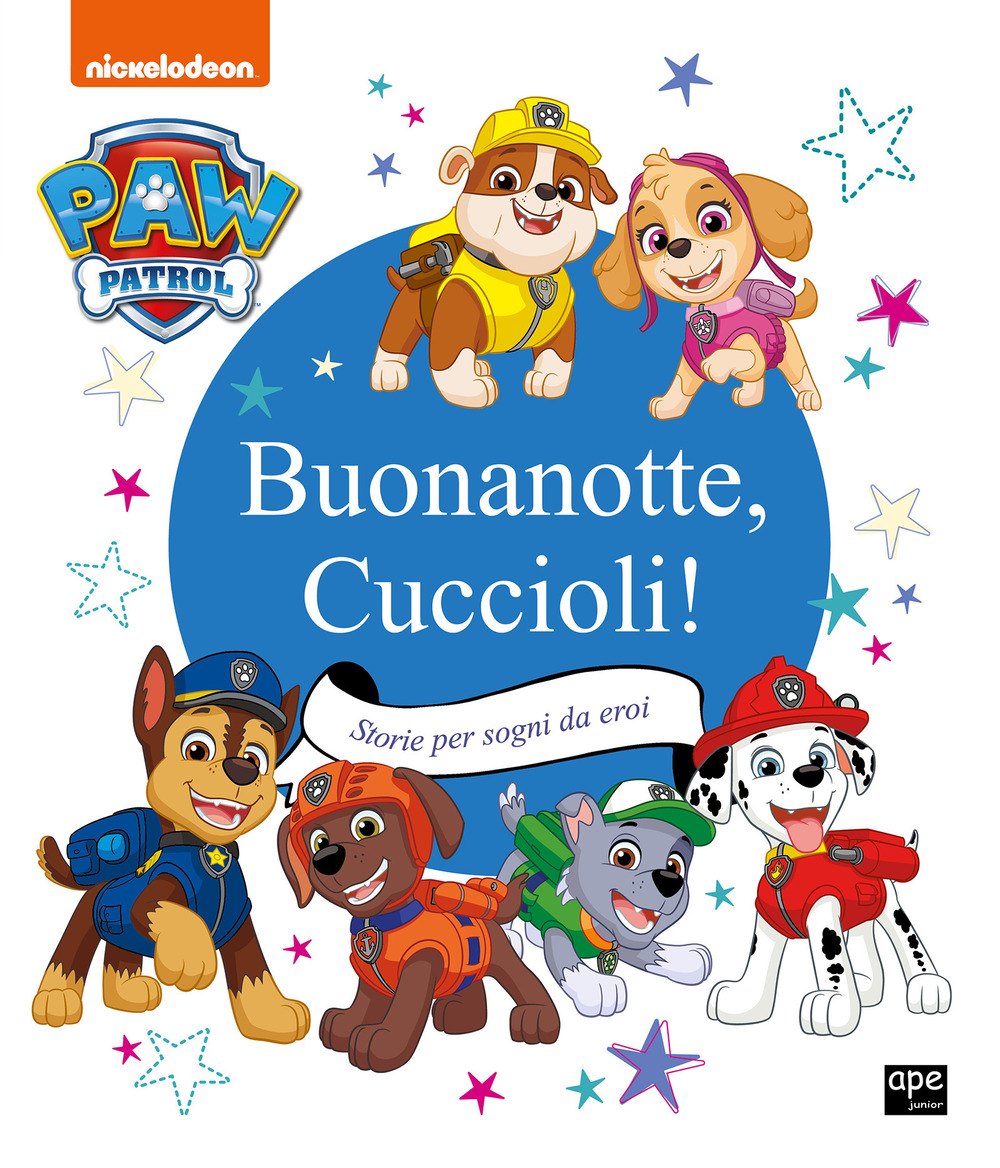 Buonanotte cuccioli! Storie per sogni da eroi. Paw Patrol
