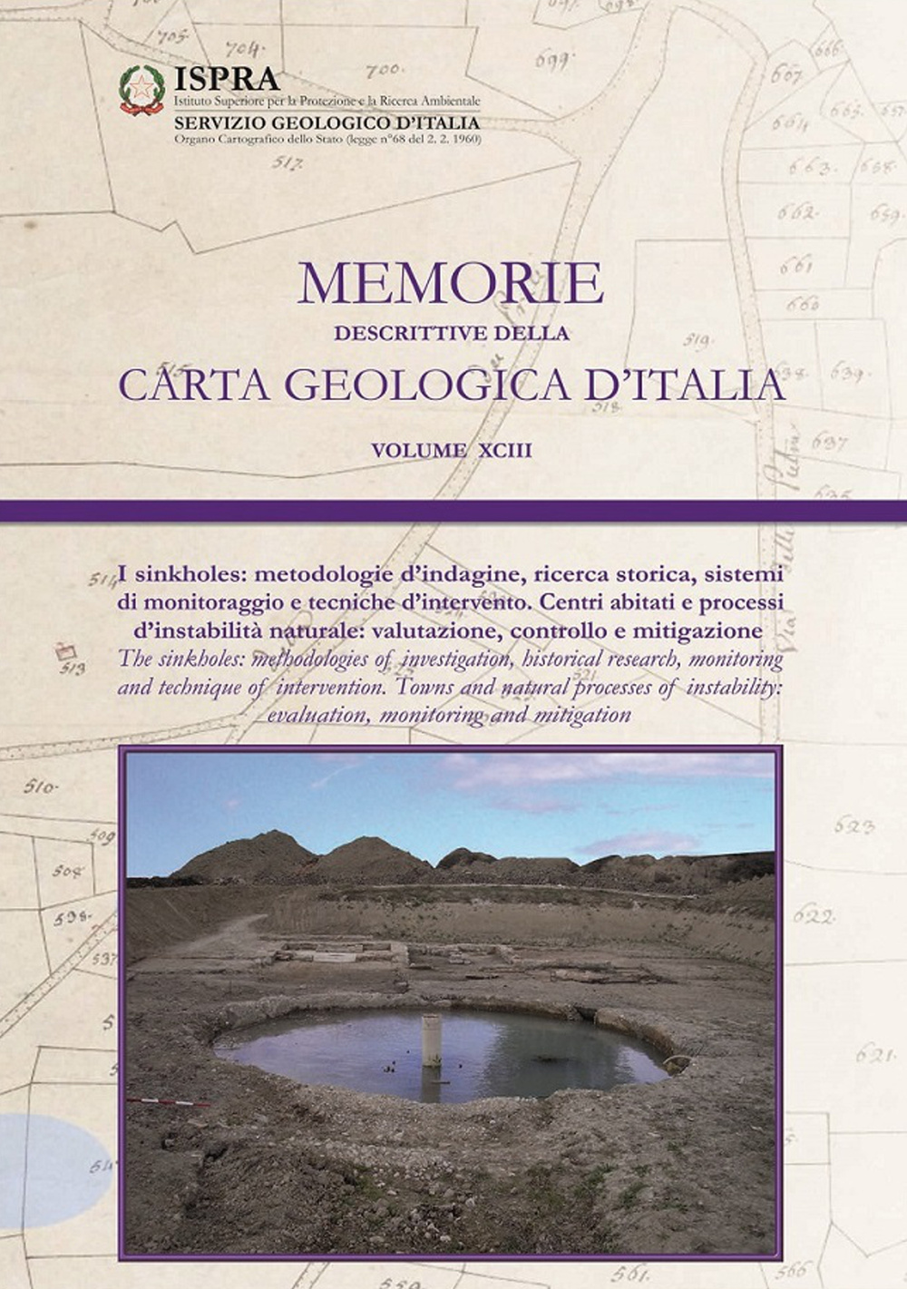 Memorie descrittive della carta geologica d'Italia. Vol. 93: I sinkholes. Metodologia d'indagine, ricerca storica, sistemi di monitoraggio e tecniche d'intervento...