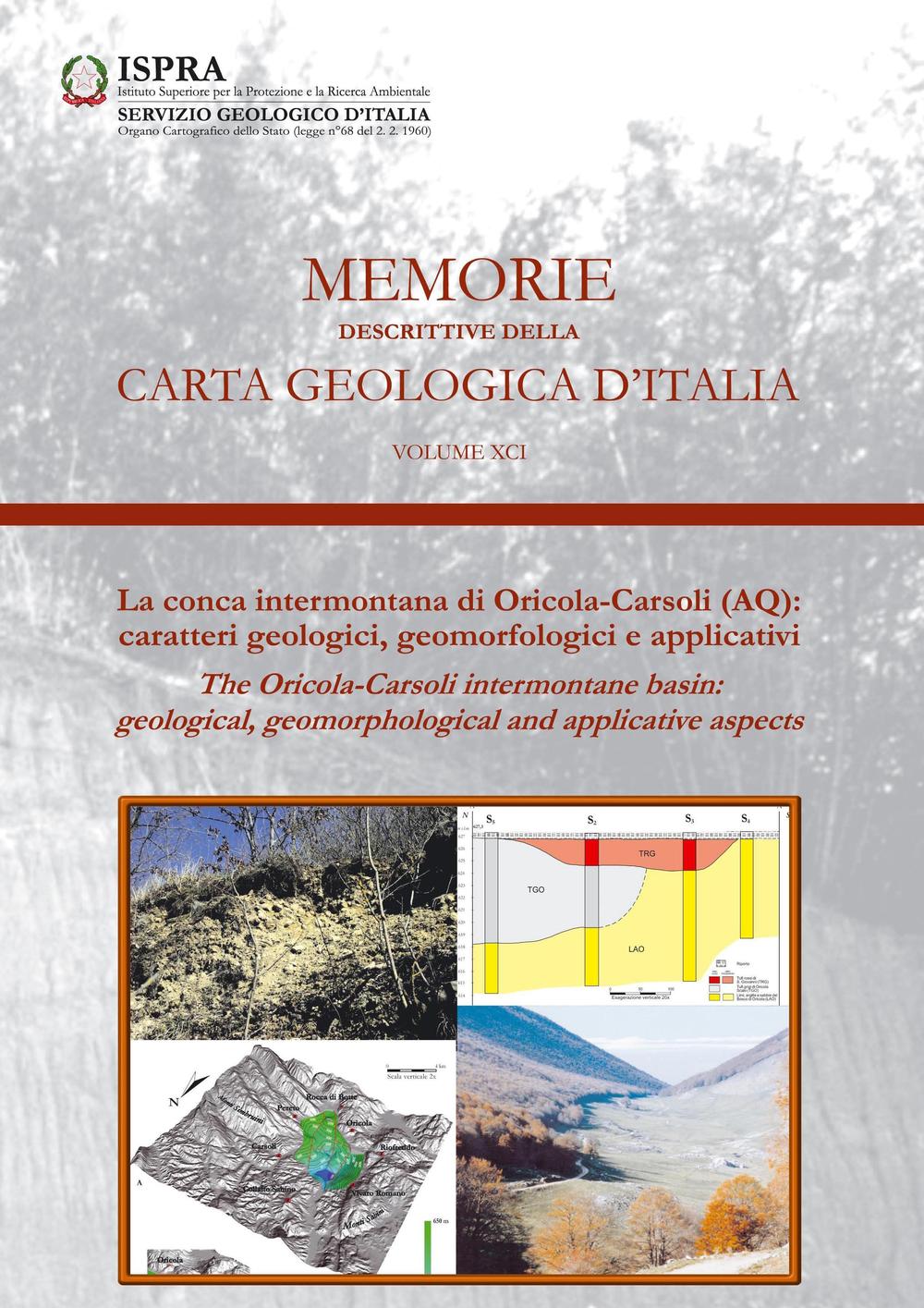 Memorie descrittive della carta geologica d'Italia. Vol. 91: La conca intermontana di Oricola-Carsoli (AQ): caratteri geologici, geomorfologici e applicativi