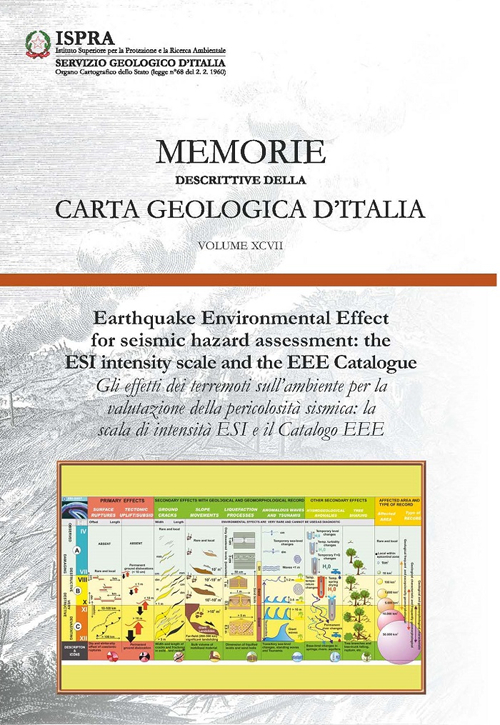 Memorie descrittive della carta geologica d'Italia. Vol. 97: Earthquake environmental effect for seismic hazard assessment: the ESI intensity scale and the EEE catalogue