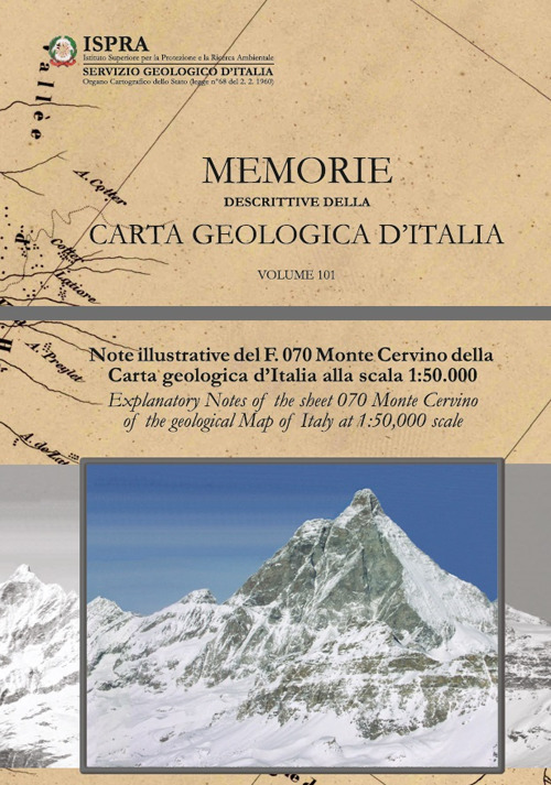 Memorie descrittive della carta geologica d'Italia. Vol. 101: Note illustrative del F. 070 Monte Cervino della carta geologica d'Italia alla scala 1:50.000