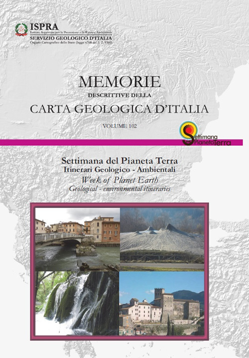 Memorie descrittive della carta geologica d'Italia. Vol. 102: Settimana del pianeta Terra. Itinerari geologico-ambientali