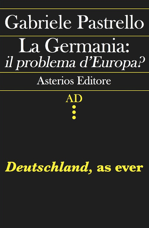 La Germania: il problema d'Europa? Deutschland, as ever