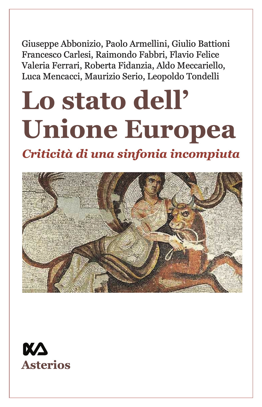 Lo stato dell'Unione Europea. Criticità di una sinfonia incompiuta