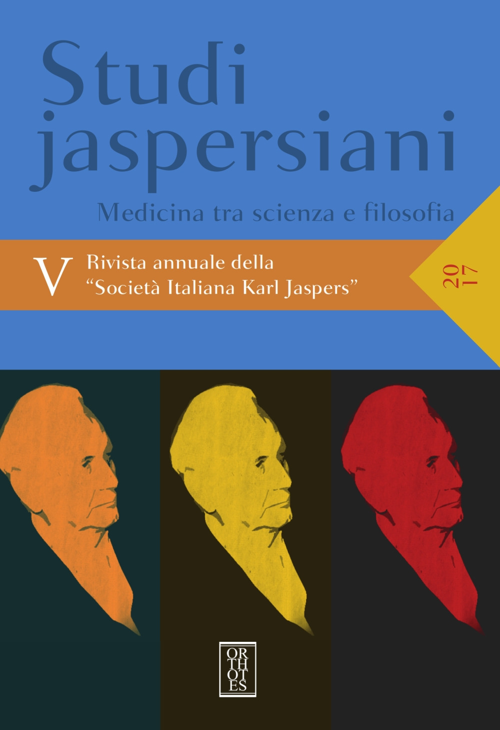 Studi jaspersiani. Rivista annuale della società italiana Karl Jaspers. Vol. 5: Medicina tra scienza e filosofia