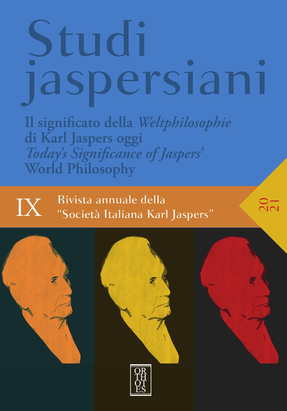 Studi jaspersiani. Rivista annuale della società italiana Karl Jaspers. Vol. 9: Il significato della Weltphilosophie di Karl Jaspers oggi