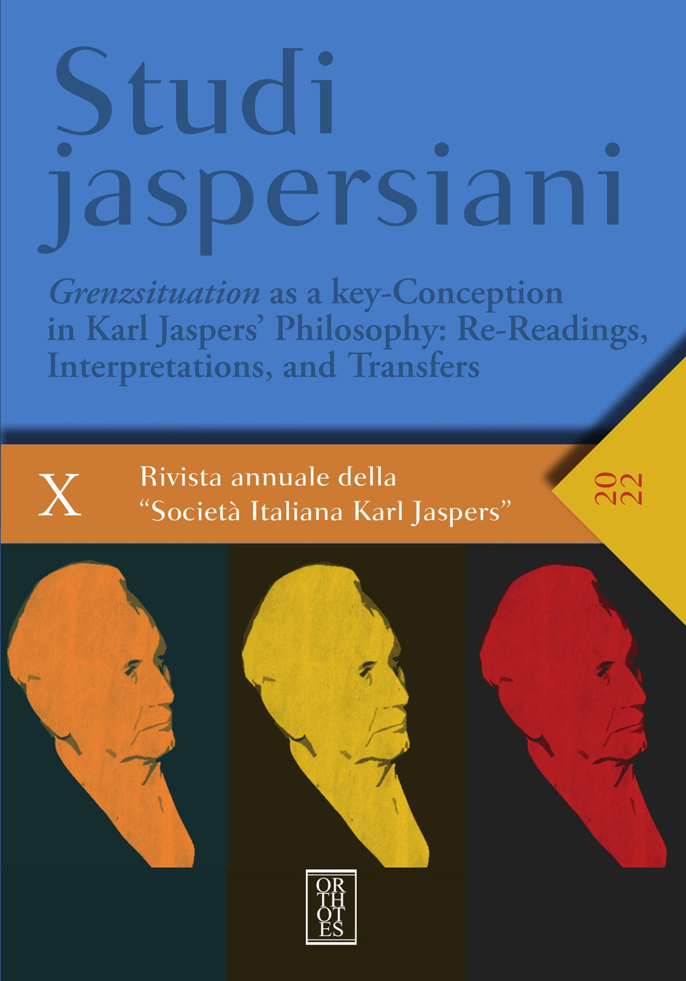Studi jaspersiani. Rivista annuale della società italiana Karl Jaspers. Ediz. italiana, inglese, francese e tedesca. Vol. 10: Grenzsituation as a key-Conception in Karl Jaspers' philosophy: re-readings, interpretations, and transfers