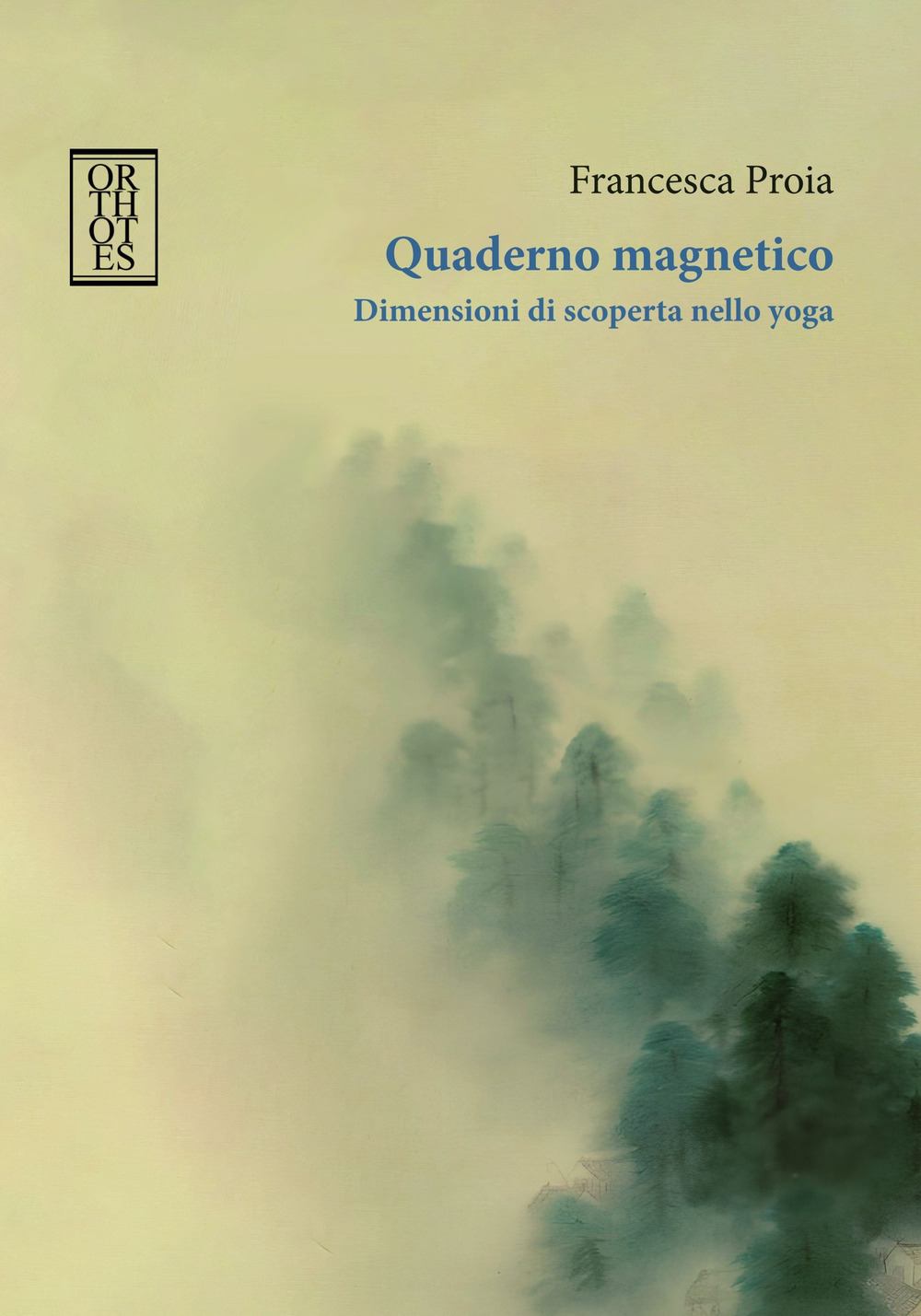 Quaderno magnetico. Dimensioni di scoperta nello yoga