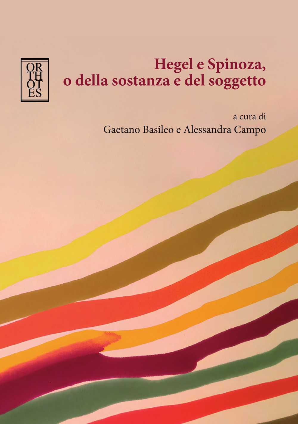 Hegel e Spinoza, o della sostanza e del soggetto