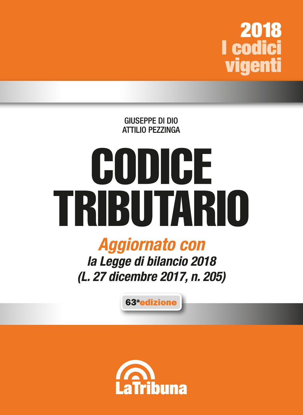 Codice tributario. Aggiornato con la Legge di bilancio 2018 (L. 27 dicembre 2017, n. 205)