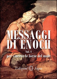 Messaggi di Enoch. Vol. 4: Per vincere le forze del male