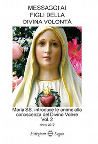 Messaggi ai figli della Divina volontà. Vol. 2