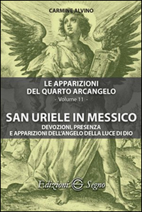 Le apparizioni del quarto arcangelo. Vol. 11: San Uriele in Messico