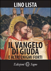 Il Vangelo di Giuda e altri enigmi forti