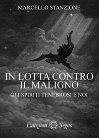 In lotta contro il maligno. Gli spiriti tenebrosi e noi