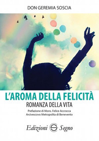 L'aroma della felicità. Romanza della vita