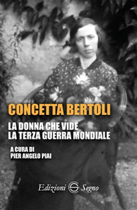 Concetta Bertoli. La donna che vide la terza guerra mondiale