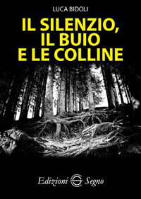 Il silenzio, il buio e le colline