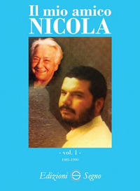 Il mio amico Nicola. Vol. 1: 1985-1990