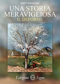 Una storia meravigliosa. Il deforme