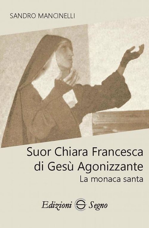 Suor Chiara Francesca di Gesù agonizzante. La monaca santa