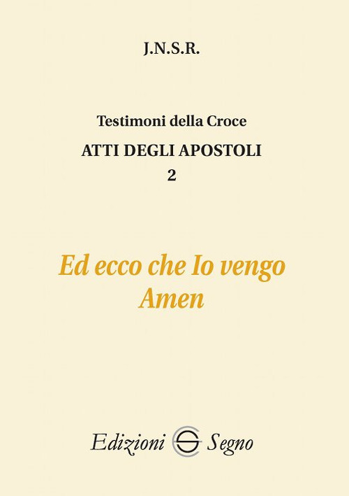 Atti degli apostoli. Vol. 2: Ed ecco che io vengo