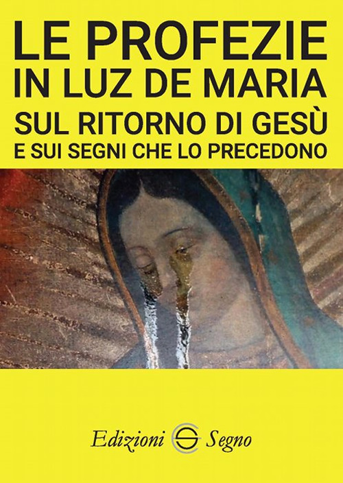 Le profezie in Luz de Maria sul ritorno di Gesù e sui segni che lo precedono