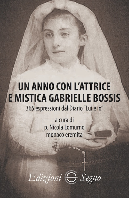 Un anno con l'attrice e mistica Gabrielle Bossis
