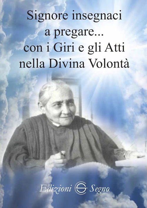 Signore insegnaci a pregare con i giri e gli atti nella Divina Volontà