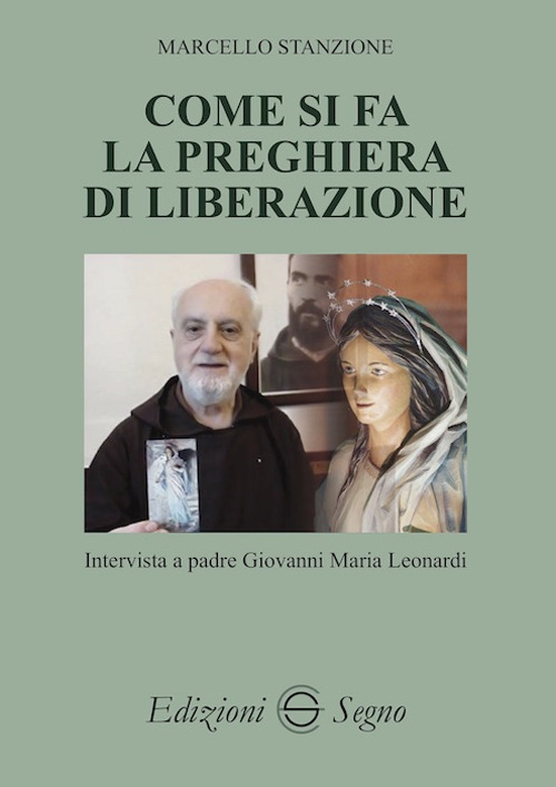 Come si fa la preghiera di liberazione. Intervista a padre Giovanni Maria Leonardi