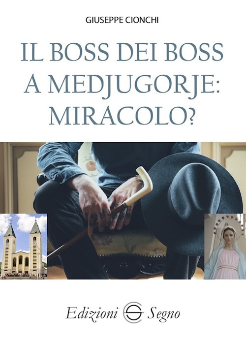 Il boss dei boss a Medjugorje: miracolo?
