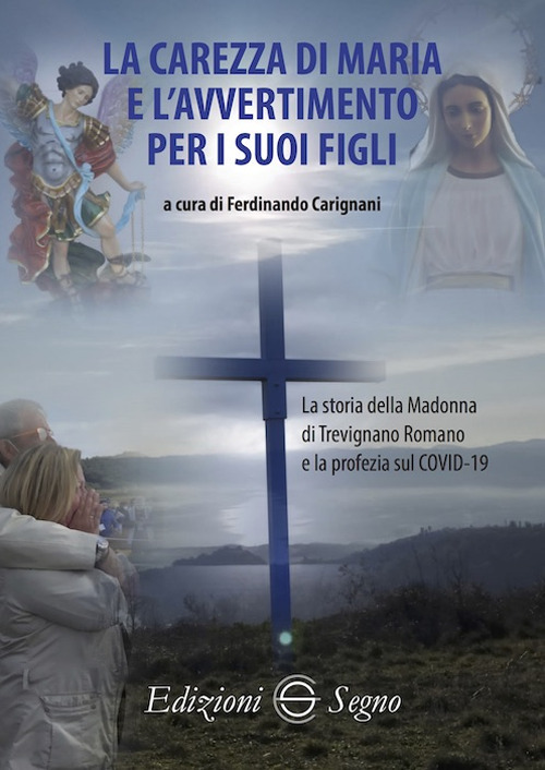 La carezza di Maria e l'avvertimento per i suoi figli